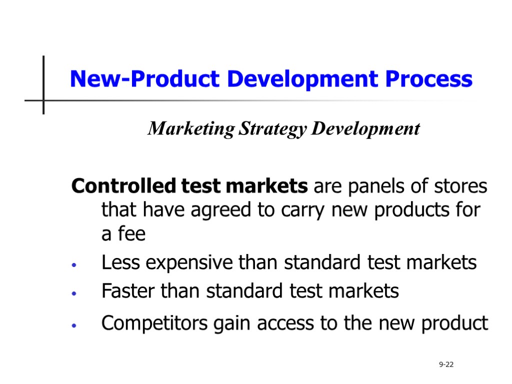 New-Product Development Process Marketing Strategy Development Controlled test markets are panels of stores that